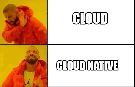 No to cloud, Yes to Cloud Native!